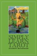 Simply Learn Tarot di Andrew K. McGregor edito da Hermit's Lamp