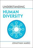 Understanding Human Diversity di Jonathan Marks edito da Cambridge University Press