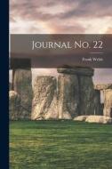 Journal No. 22 di Frank Welsh edito da LIGHTNING SOURCE INC