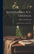 Sochineniia N.V. Gogolia: Polnoe sobranie v odnom tomie di Nikolai Vasilevich Gogol edito da LEGARE STREET PR