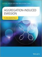 Aggregation-Induced Emission di Ben Zhong Tang edito da Wiley-Blackwell