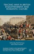 Tracing War in British Enlightenment and Romantic Culture di Gillian Russell edito da Palgrave Macmillan