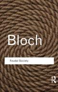 Feudal Society di Marc Bloch edito da ROUTLEDGE