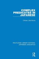 Complex Predicates In Japanese di Chiharu Uda Kikuta edito da Taylor & Francis Ltd