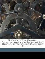 Geschichte Von BÃ¯Â¿Â½hmen ; Grosstentheils Nach Urkunden Und Handschriften, Volume 5, part 2 di FrantiÃ¯Â¿Â½ek PalackÃ¯Â¿Â½ edito da Nabu Press