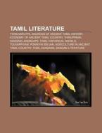 Tamil Literature: Thiruvarutpa, Sources Of Ancient Tamil History, Economy Of Ancient Tamil Country, Thiruppavai, Sangam Landscape di Source Wikipedia edito da Books Llc, Wiki Series