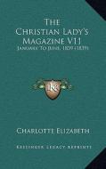 The Christian Lady's Magazine V11: January to June, 1839 (1839) edito da Kessinger Publishing