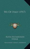 We of Italy (1917) di Klyda Richardson Steege edito da Kessinger Publishing