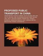 Proposed Public Transport In China: Tian di Source Wikipedia edito da Books LLC, Wiki Series