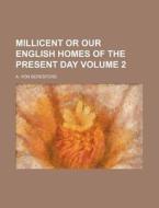 Millicent or Our English Homes of the Present Day Volume 2 di A. Von Beresford edito da Rarebooksclub.com