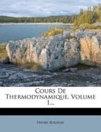 Cours De Thermodynamique, Volume 1... di Henri Bouasse edito da Nabu Press