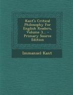 Kant's Critical Philosophy for English Readers, Volume 3... di Immanuel Kant edito da Nabu Press