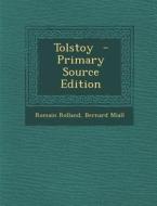Tolstoy - Primary Source Edition di Romain Rolland, Bernard Miall edito da Nabu Press