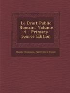 Le Droit Public Romain, Volume 4 - Primary Source Edition di Theodor Mommsen, Paul Frederic Girard edito da Nabu Press