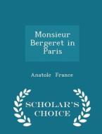 Monsieur Bergeret In Paris - Scholar's Choice Edition di Anatole France edito da Scholar's Choice