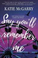 Say You'll Remember Me di Katie Mcgarry edito da INKYARD PR