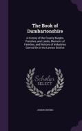 The Book Of Dumbartonshire di Joseph Irving edito da Palala Press