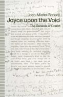Joyce upon the Void di Jean-Michel Rabate, Thomas McLaughlin edito da Palgrave Macmillan