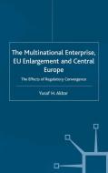 The Multinational Enterprise, EU Enlargement and Central Europe di Y. Akbar edito da Palgrave Macmillan