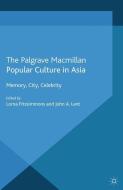 Popular Culture in Asia di Lorna Fitzsimmons, John A. Lent edito da Palgrave Macmillan UK