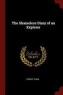 The Shameless Diary of an Explorer di Robert Dunn edito da CHIZINE PUBN