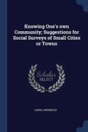 Knowing One's Own Community; Suggestions di CAROL ARONOVICI edito da Lightning Source Uk Ltd