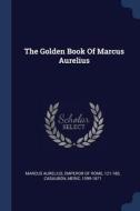 The Golden Book of Marcus Aurelius di Meric Casaubon edito da CHIZINE PUBN