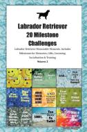 Labrador Retriever 20 Milestone Challenges Labrador Retriever Memorable Moments.Includes Milestones for Memories, Gifts, di Today Doggy edito da LIGHTNING SOURCE INC