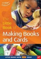 The Little Book of Making Books and Cards di Sally Featherstone edito da Bloomsbury Publishing PLC