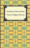 Racketty-Packetty House di Frances Hodgson Burnett edito da Digireads.com