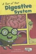 A Tour of Your Digestive System di Molly Kolpin edito da Capstone Press