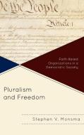 Pluralism and Freedom di Stephen V. Monsma edito da Rowman & Littlefield