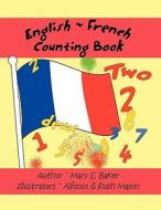 English-French Counting Book di Mary E. Baker edito da America Star Books