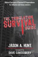 The Tribulation Survival Guide di Jason A. Hunt edito da Createspace