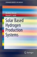 Solar Based Hydrogen Production Systems di Ibrahim Dincer, Anand S. Joshi edito da Springer New York