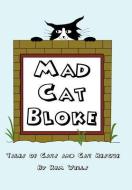 Mad Cat Bloke di Kim Wells edito da Xlibris