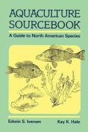 Aquaculture Sourcebook di K. K. Hale, Edwin S. Iversen edito da Springer US