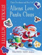 Aliens Love Panta Claus: Sticker Activity di Claire Freedman edito da Simon & Schuster Ltd