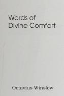 Words of Divine Comfort di Octavius Winslow edito da Bottom of the Hill Publishing