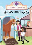The New Pony Surprise di Mari Bolte edito da Capstone