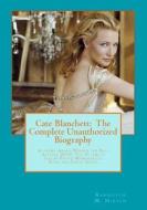 Cate Blanchett: The Complete Unauthorized Biography: Academy Award Winner for Best Actress 2014! the Ultimate Color Photo Memorabilia di Randolph M. Hirsch edito da Createspace