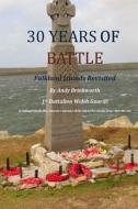 30 Years of Battle: Falkland Islands Revisited di MR Andy Brinkworth edito da Createspace