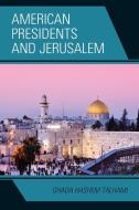 American Presidents and Jerusalem di Ghada Hashem Talhami edito da LEXINGTON BOOKS