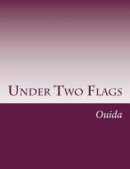 Under Two Flags di Ouida edito da Createspace