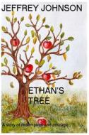 Ethans Tree di Jeffrey P. Johnson edito da Createspace
