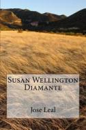 Susan Wellington Diamante di Jose Leal edito da Createspace