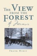 The View from the Forest di Frank Hirst edito da Xlibris