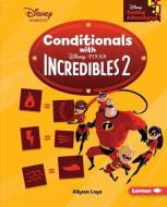 Conditionals with Incredibles 2 di Allyssa Loya edito da LERNER PUBN