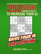 252 Sushi Sudoku Puzzles to Increase Your IQ di Kalman Toth M. a. M. Phil edito da Createspace Independent Publishing Platform