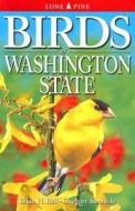 Birds Of Washington State di Brian Bell, Gregory Kennedy edito da Lone Pine Publishing,canada